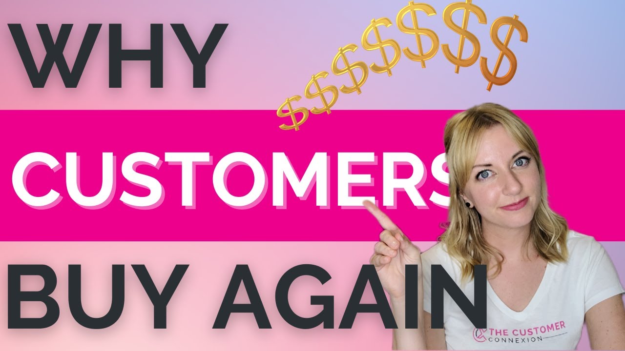 Customer Retention - 7 Reasons Why Customers Become Repeat Customers