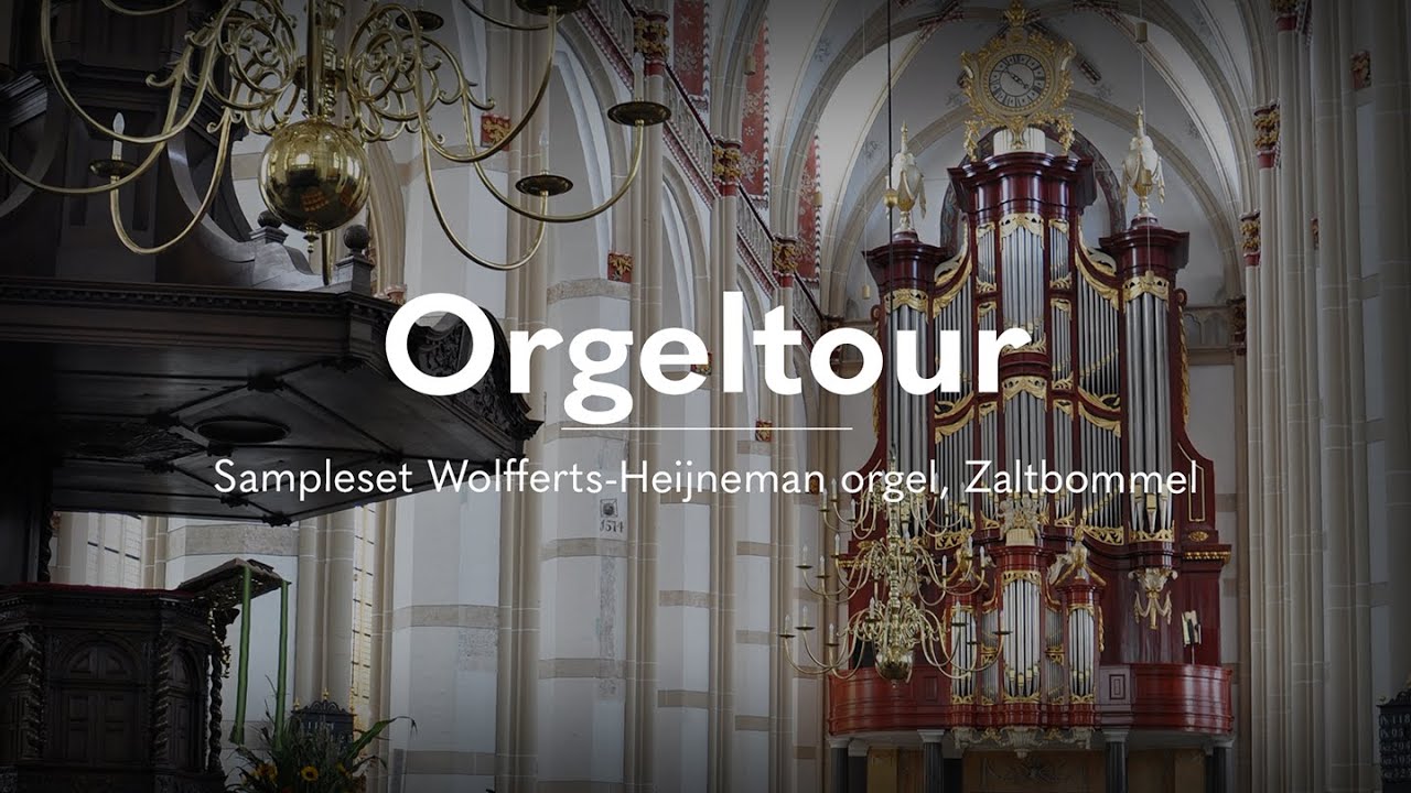 Wolfferts Heijneman orgel Zaltbommel - Orgeltour #17
