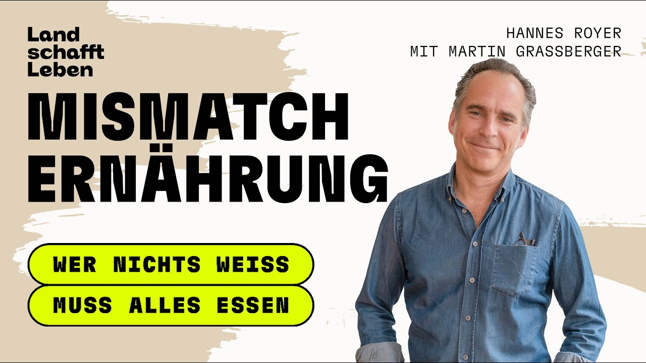 PODCAST | # 188 Mismatch Ernährung | Martin Grassberger – Wer nichts weiß, muss alles essen