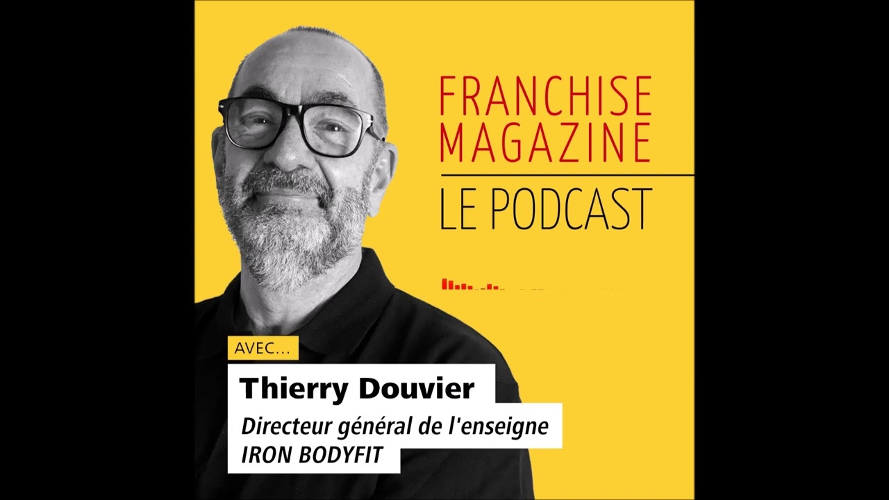 Iron Bodyfit, Thierry Douvier, Directeur général - Franchise Magazine