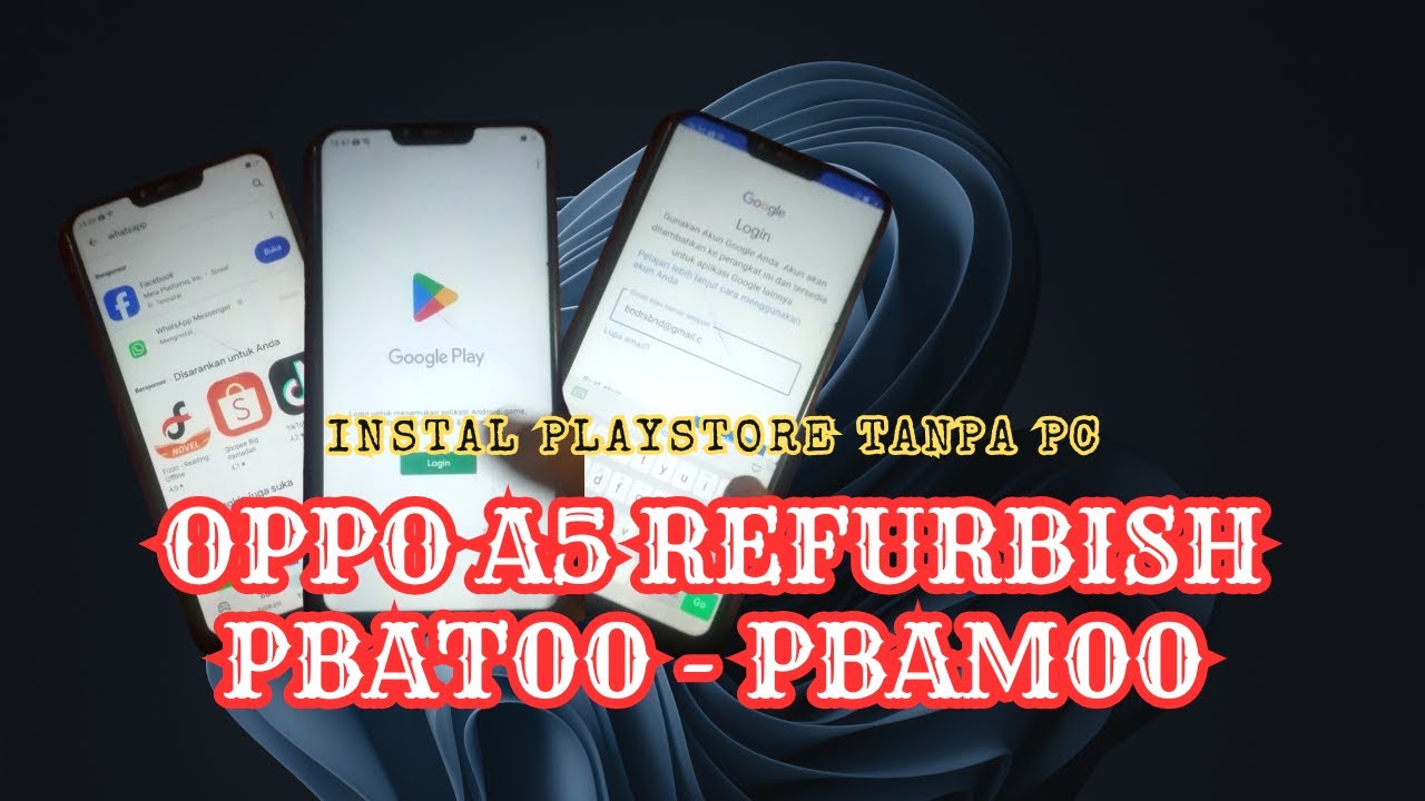 TUTORIAL CARA INSTAL PLAYSTORE OPPO A5 PBAT00 / PBAM00 TANPA PC