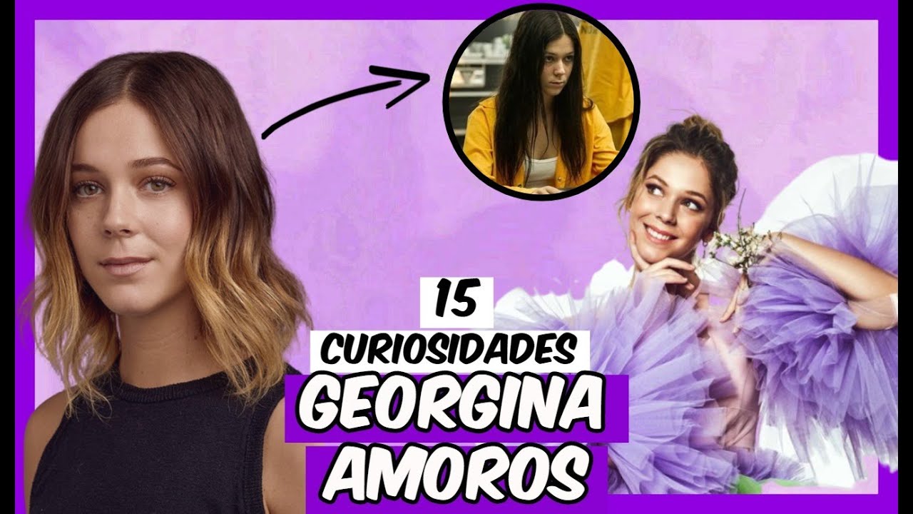 15 Curiosidades de Georgina Amoros (Cayetana Elite/ todas las veces que nos enamoramos NETFLIX)