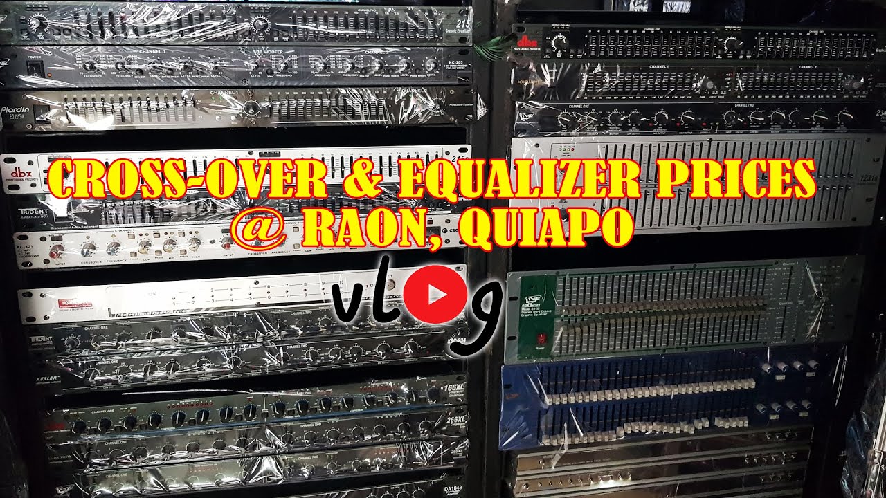 Presyo ng mga CROSS OVER at EQUALIZER sa Raon Quiapo 2020 Price Update | Sound System Equipments