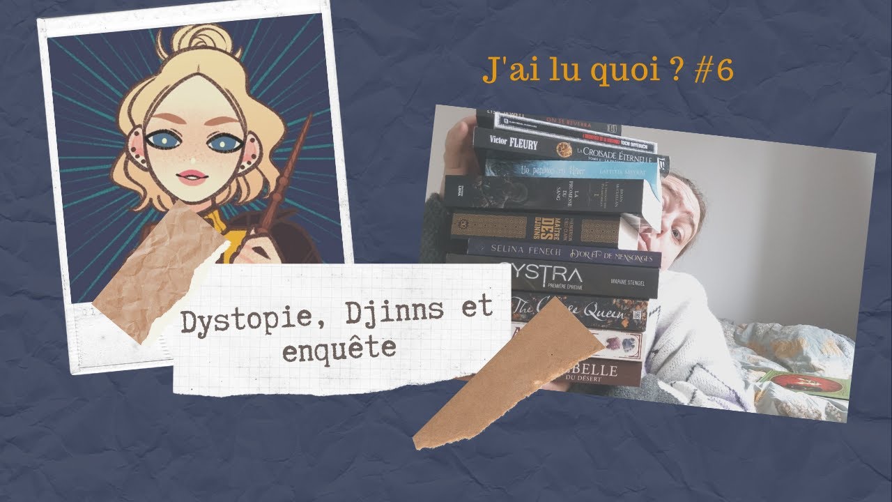 J'ai lu quoi ? #6 - Dystopie, Djinns et enquête