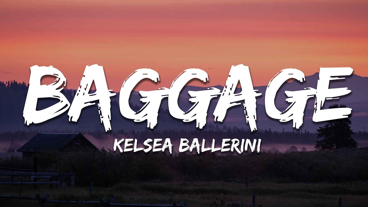 Kelsea Ballerini - Baggage (Lyrics)