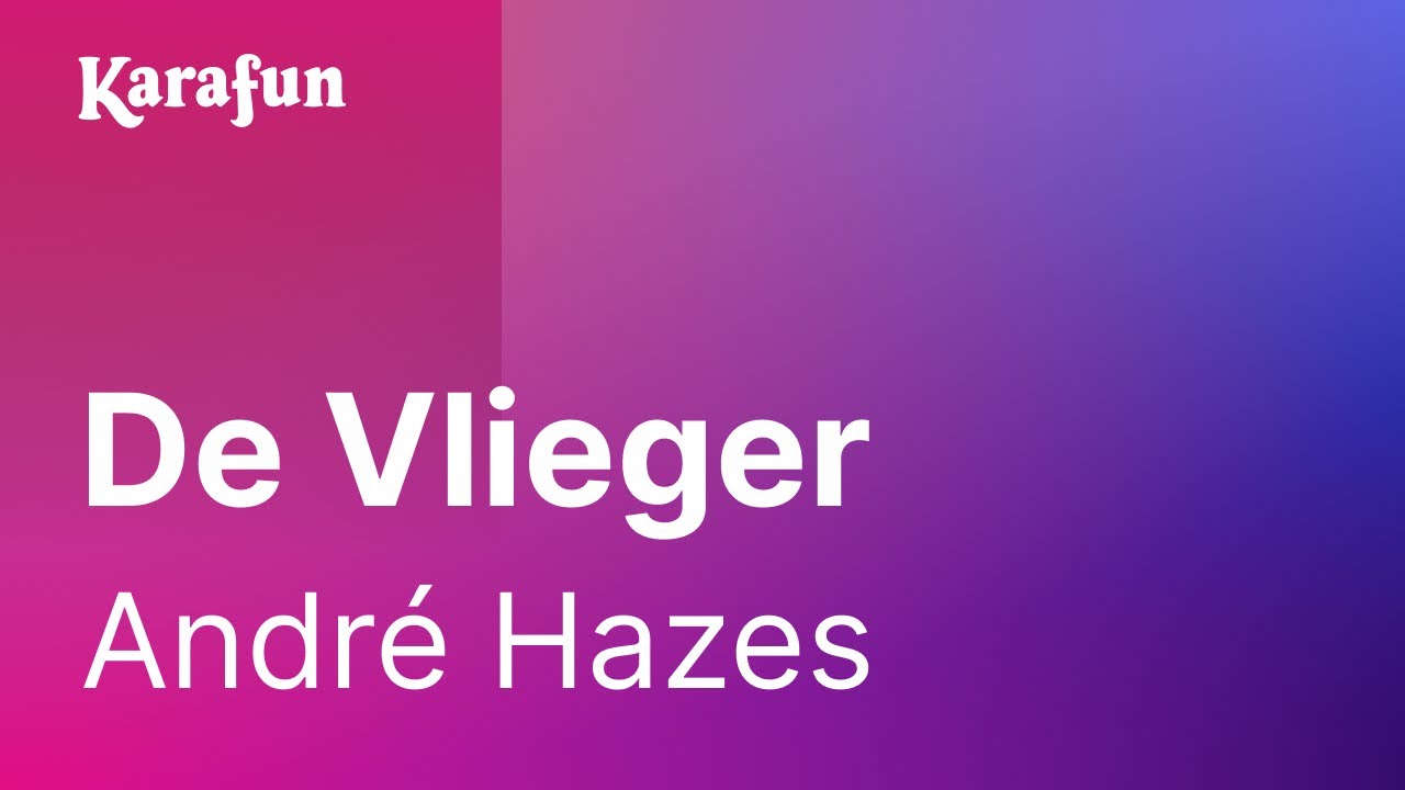 Karaoke De Vlieger - André Hazes