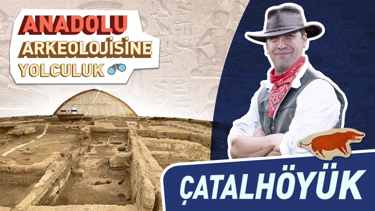 Ömer Faruk Yozkatlı ile Anadolu Arkeolojisine Yolculuk: Çatalhöyük