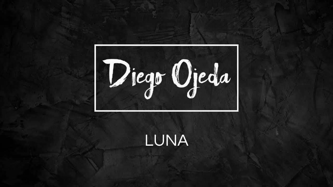 Diego Ojeda - LUNA