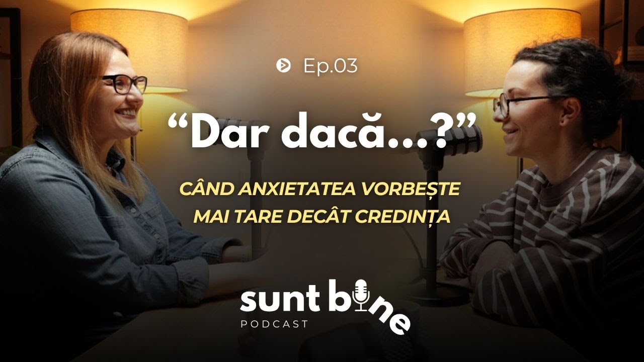 Ep.3 | Anxietatea mea are voce. Și uneori o cred.