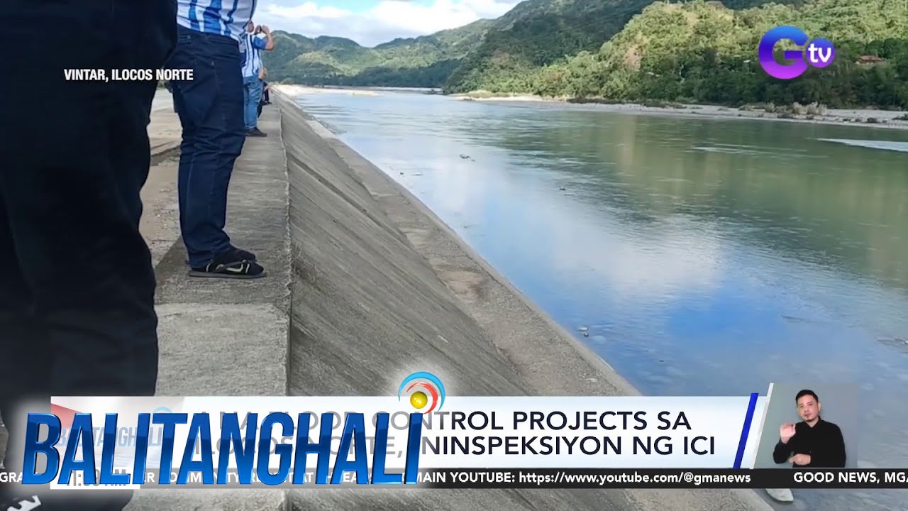 4 na flood control projects sa Ilocos Norte, ininspeksiyon ng ICI | Balitanghali