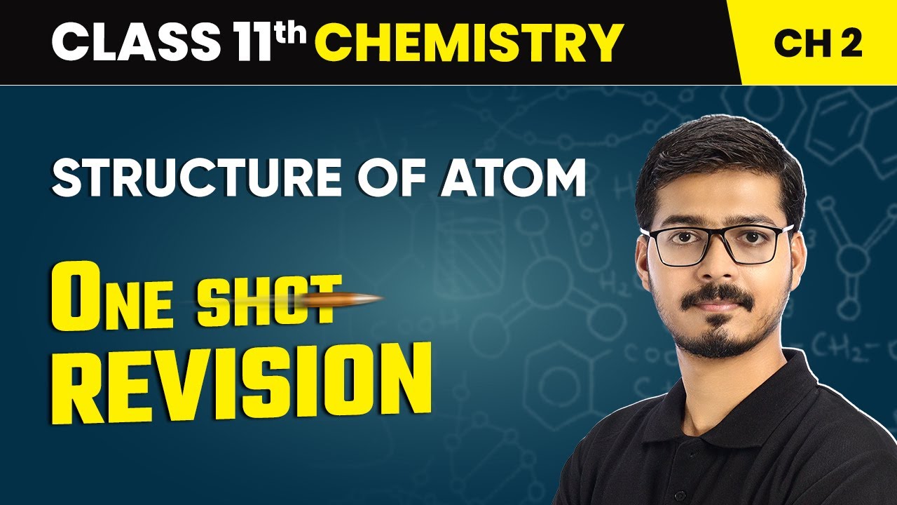 Structure of Atom - One Shot Revision | Class 11 Chemistry Chapter 2 | CBSE 2025-26