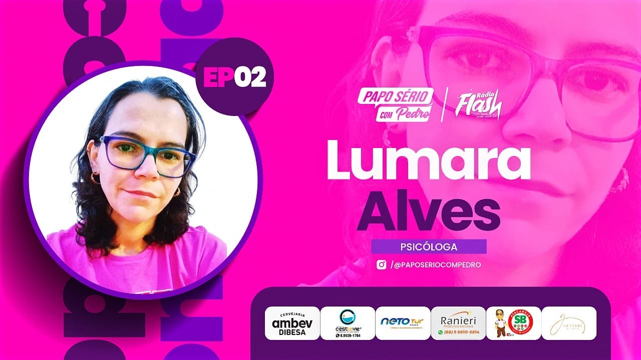 PAPO SÉRIO COM PEDRO (22/07/2023) | EPS 2 DRA. LUMARA ALVES