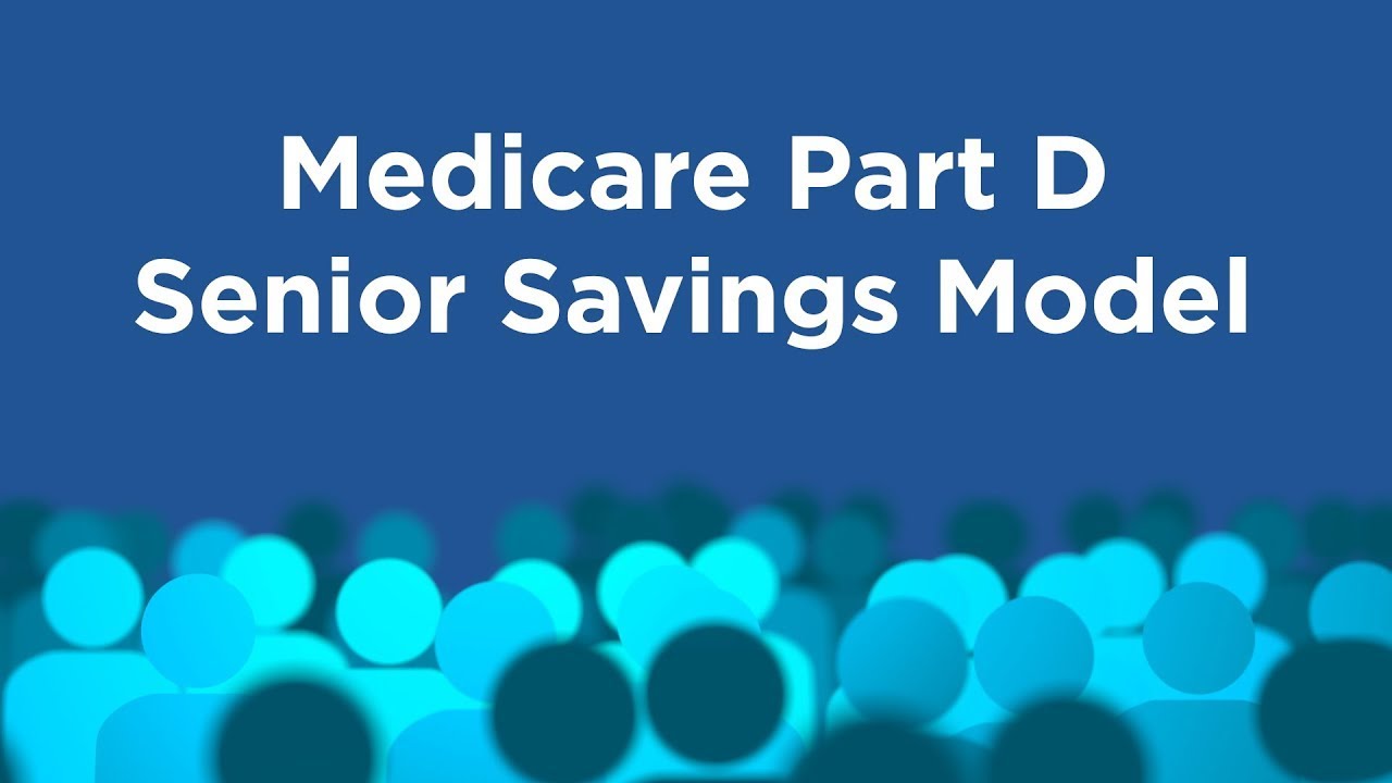 Medicare Part D Senior Savings Model