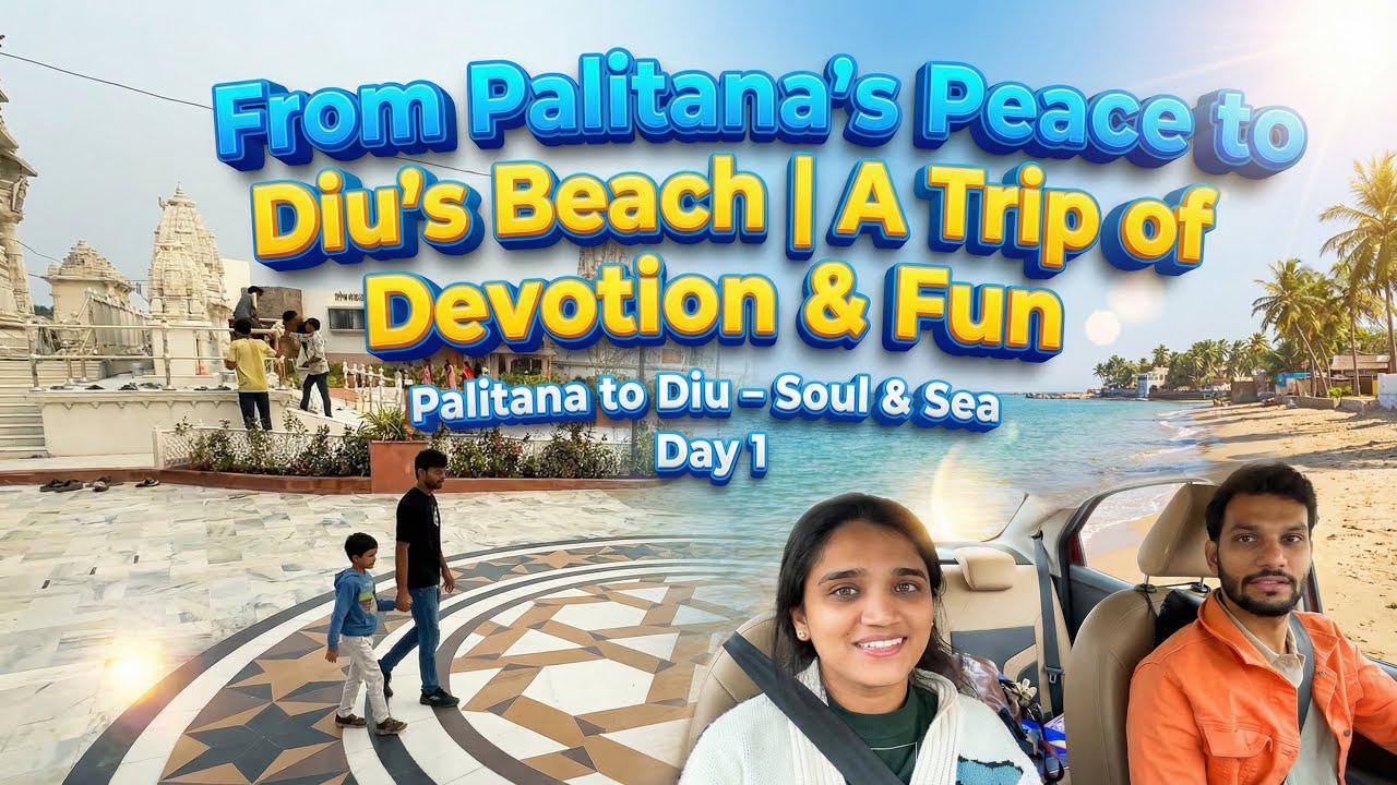 From Palitana’s Peace To Diu’s Beach | Day 1 | Saloni & Apurva (2026)
