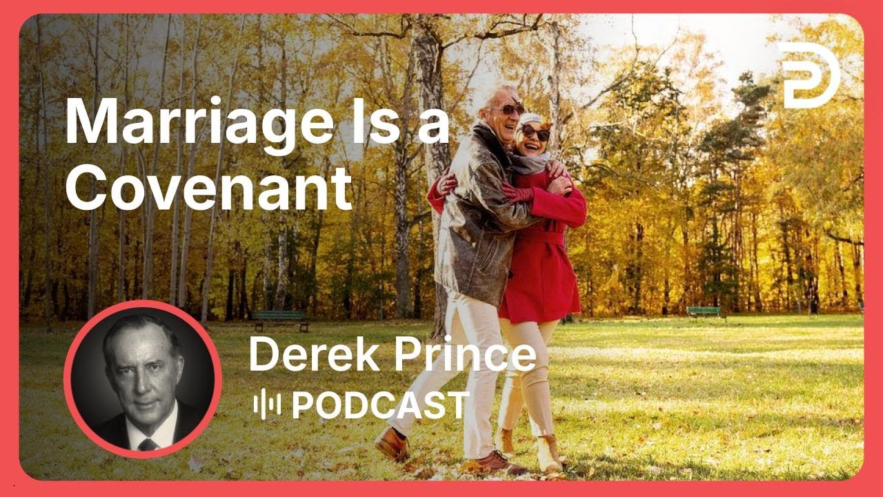 Marriage Is a Covenant | Part 9 - God Is a Matchmaker | Derek Prince