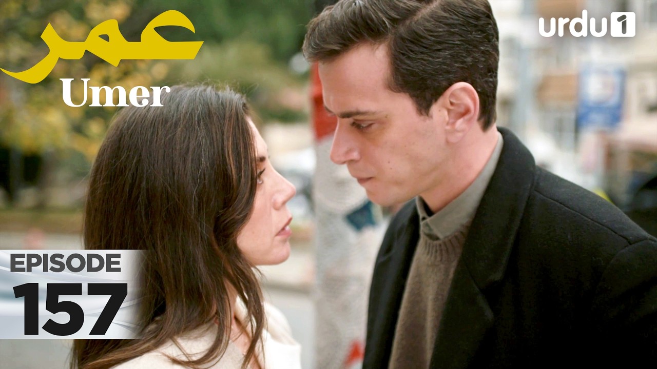 Umer | Episode 157 | Turkish Drama | 19 March 2026