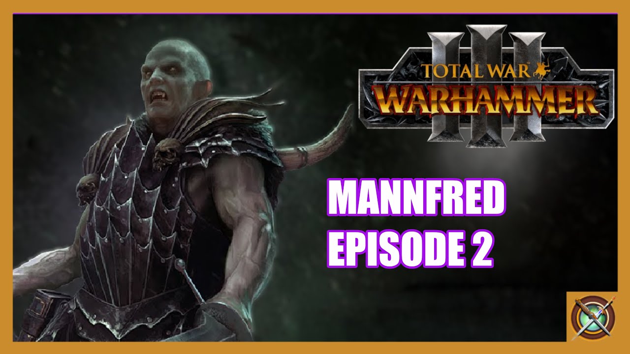Blood Is Bane Mannfred Total War Warhammer 3 Episode 2