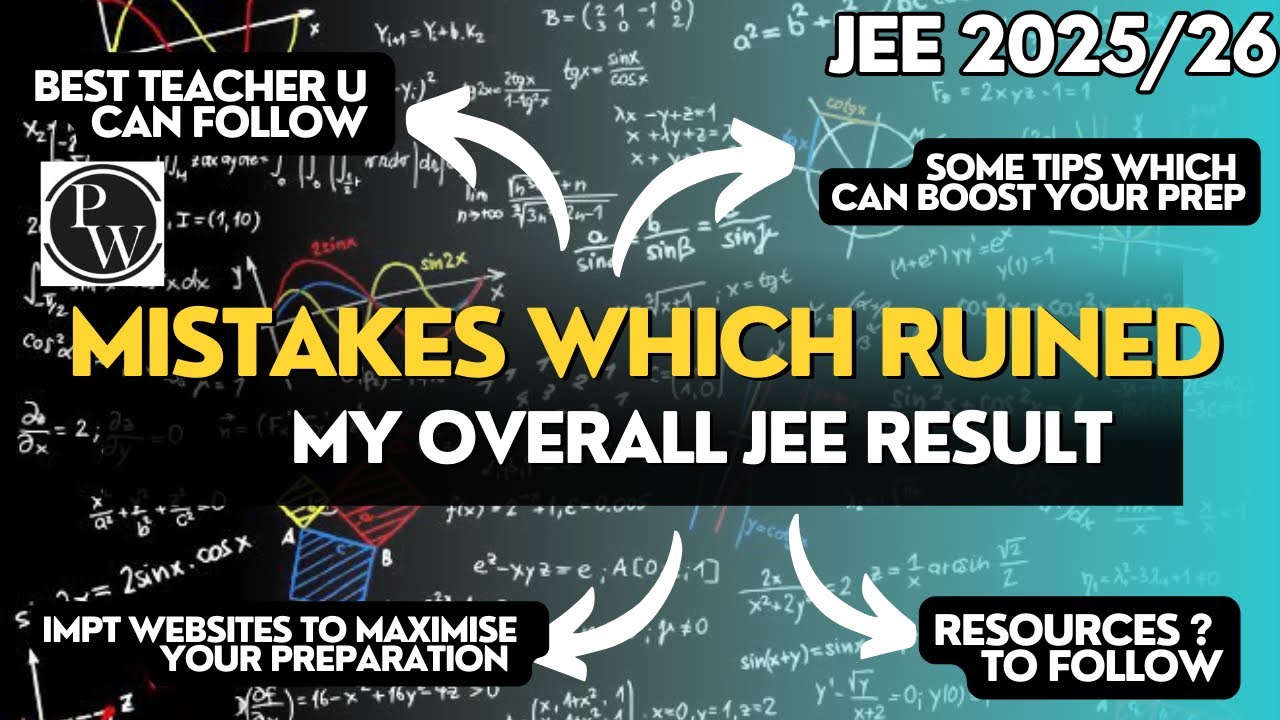 Mistakes I Did Which You Should Avoid in Your JEE Journey  || JEE 2025/26 Strategy & Guidance