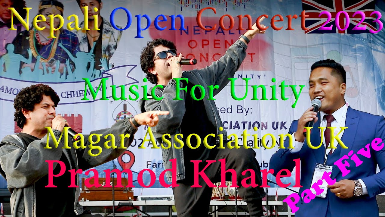 Pramod Kharel (Nepali Open Concert 2023 Music For Unity By Magar Association UK) Part Five