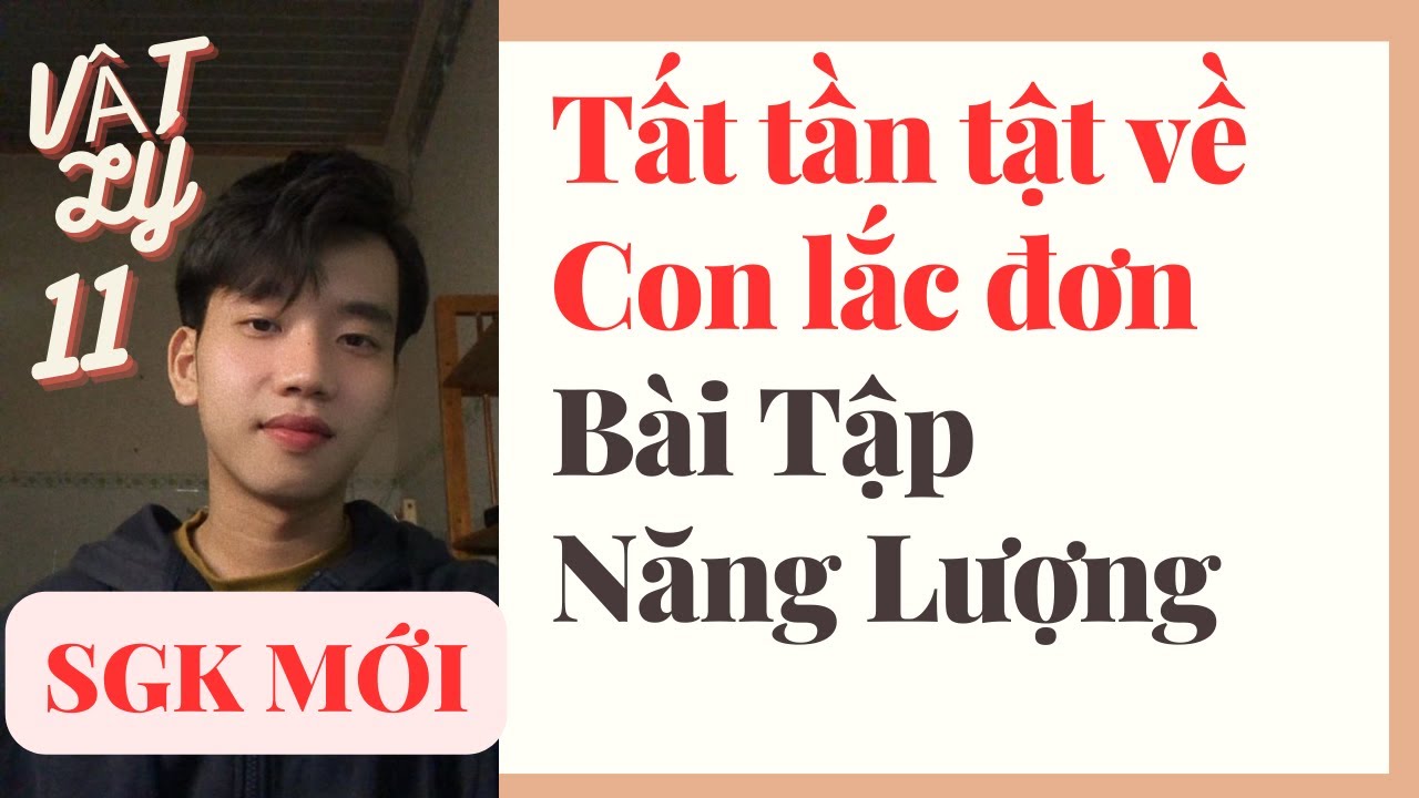[Vật Lý 11] Tất tần tật về Con Lắc Đơn dao động điều hòa - Chương Trình Mới