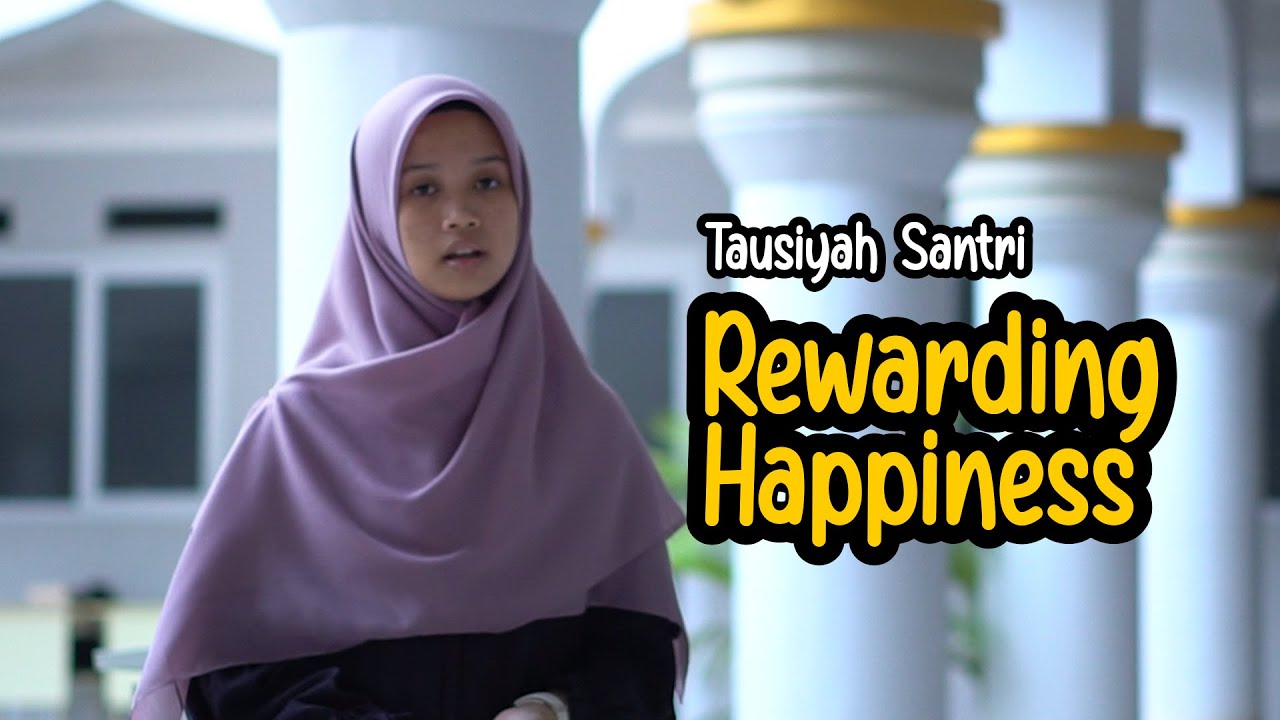 (07)  Rewarding Happiness [Tausiyah Santri 1444 H]