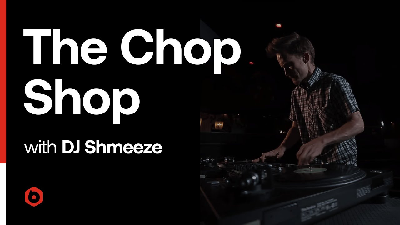 The Chop Shop Episode 4: DJ Shmeeze