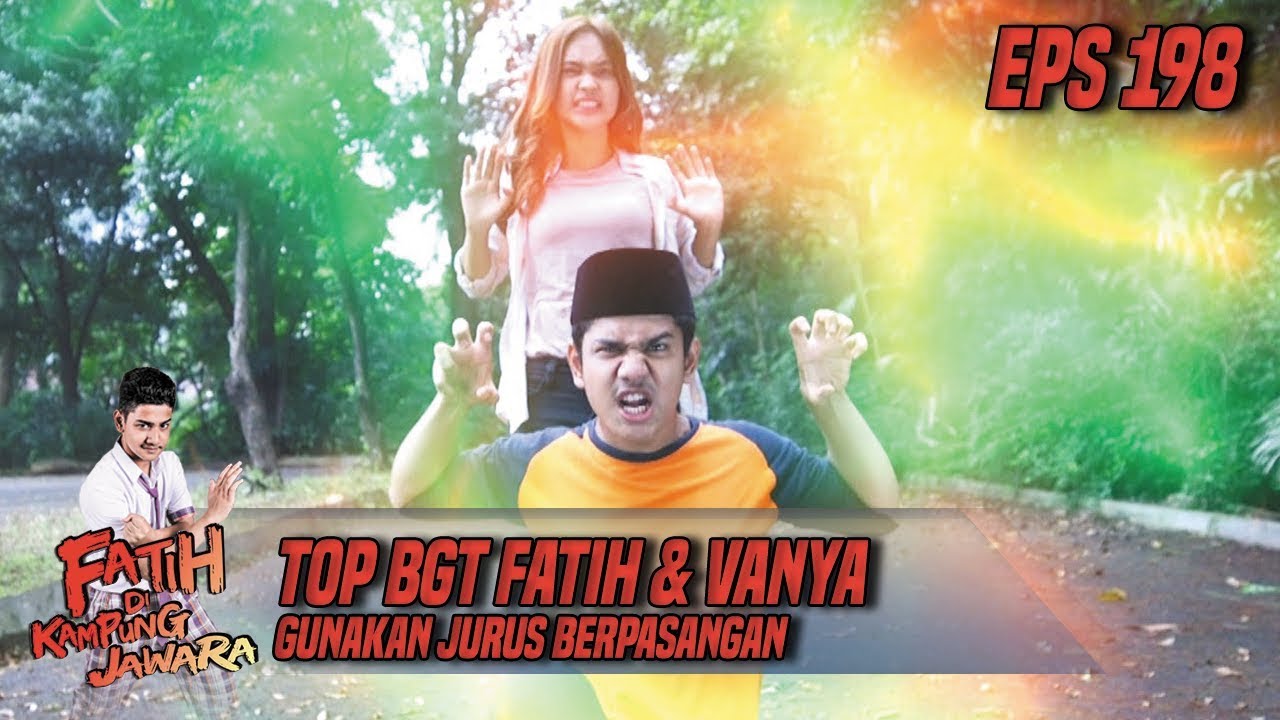 TOP BGT, Fatih & Vanya Gunakan Jurus Berpasangan - Fatih Di Kampung Jawara Eps 198