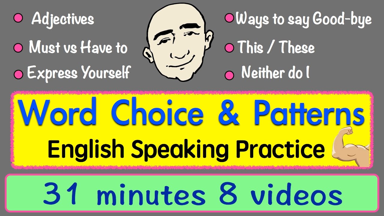 Word Choice and Patterns | Long Video | English Speaking Practice | ESL | EFL