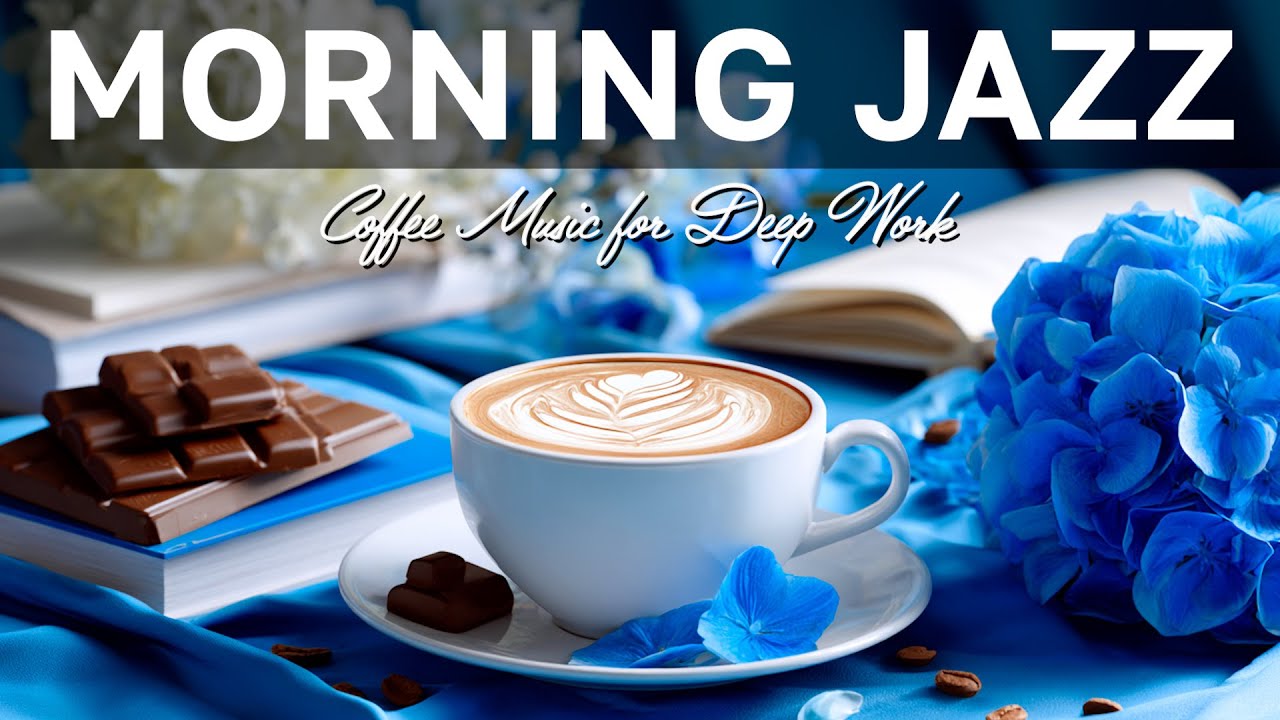 Cool Focus Jazz for Working ☕ Deep Work Cafe Jazz for Stay Calm, Focused & Productive