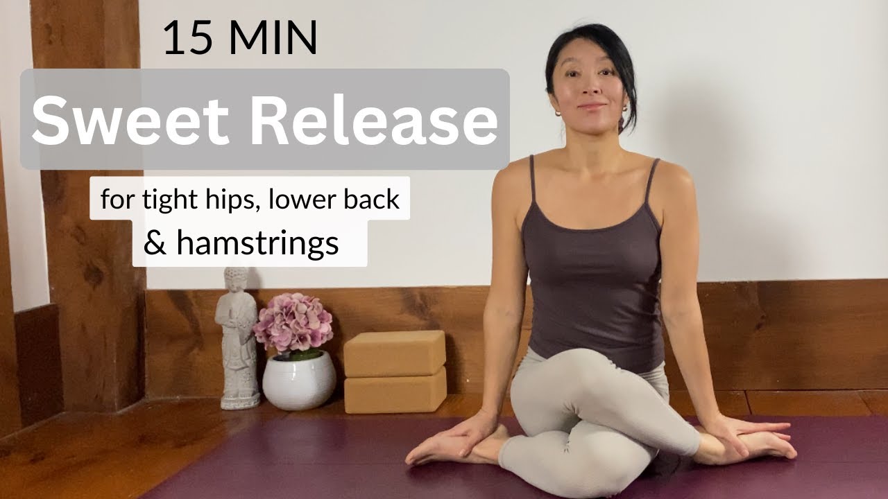 15 Minute Healing Yoga ㅣ Sweet Release for Tight Hips, Hamstrings & Lower Back