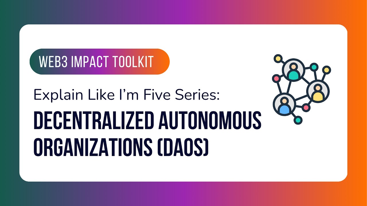 DAOs Explained for Beginners | Web3 Impact Toolkit