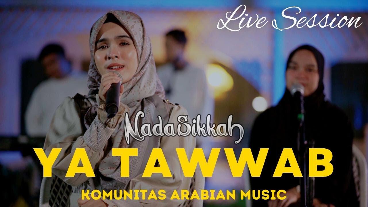 YA TAWWAB TUB ALAINA - NADA SIKKAH feat KAM