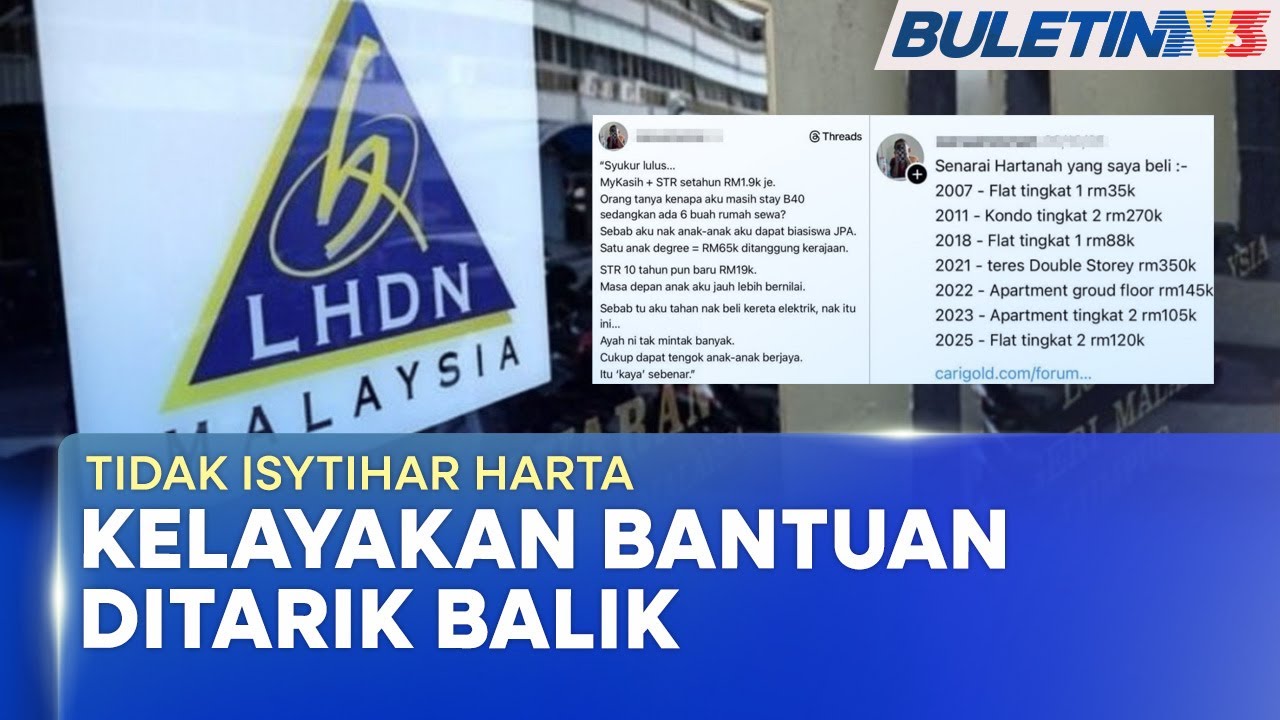TIDAK ISYTIHAR HARTA | Kerajaan Tarik Balik Bantuan STR & SARA Individu, LHDN Siasat (BU)
