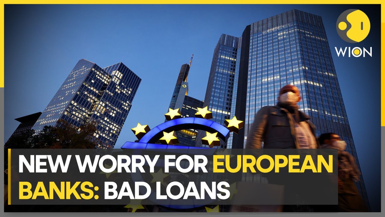 Top European banks worry about bad loans | World Business Watch