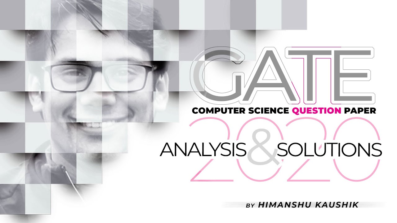 GATE 2020 Computer Science Question Paper Analysis and Solutions