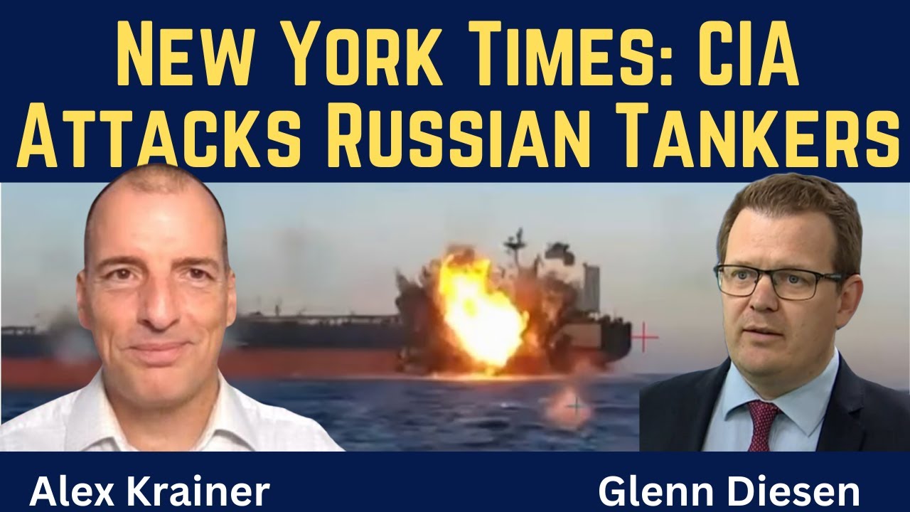 Alex Krainer: New York Times Reports CIA Attacks on Russian Tankers