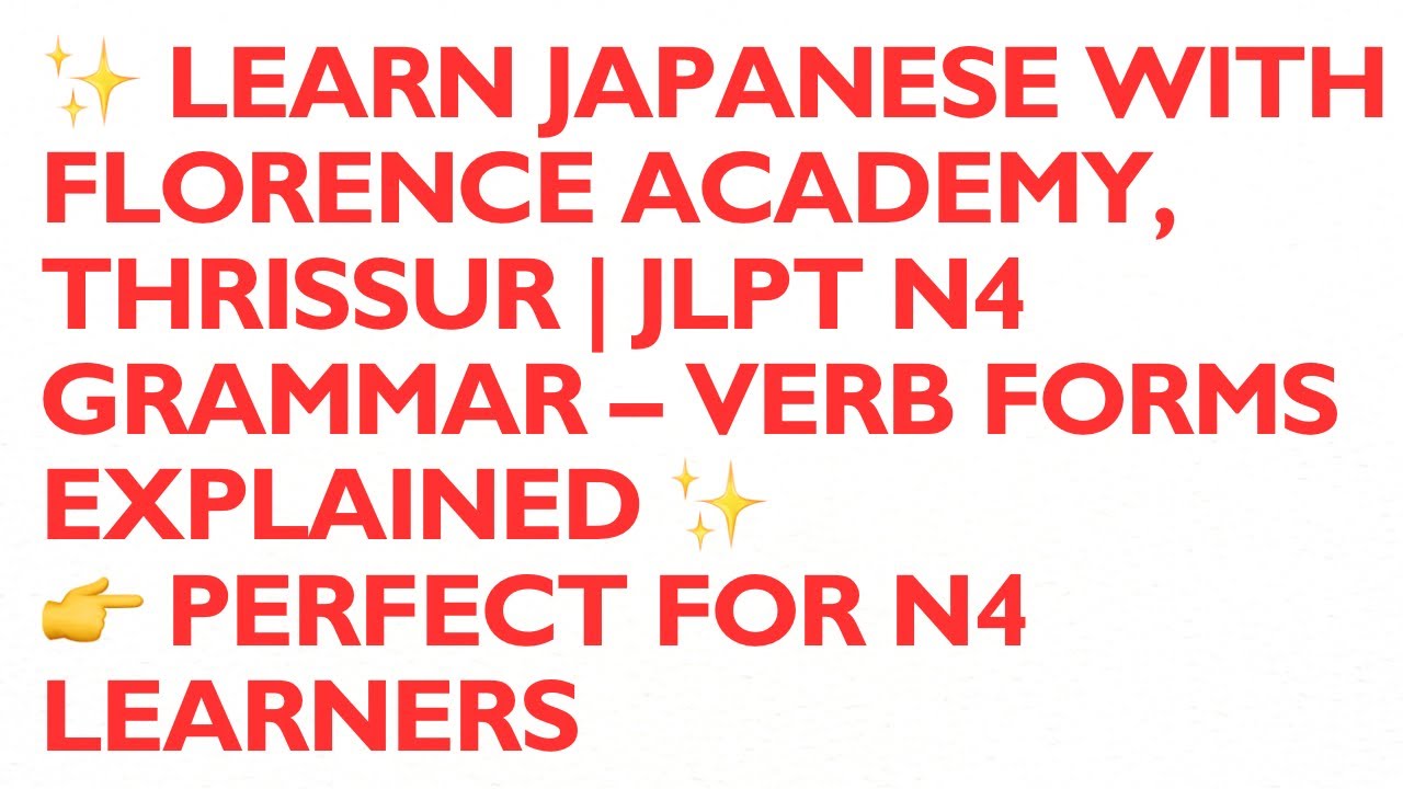 ✨ Ucz się japońskiego z Florence Academy w Thrissur | Gramatyka JLPT N4 &ndash; Wyjaśnienie form czasow...