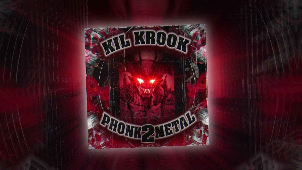 KIL KROOK - PHONK METAL 2