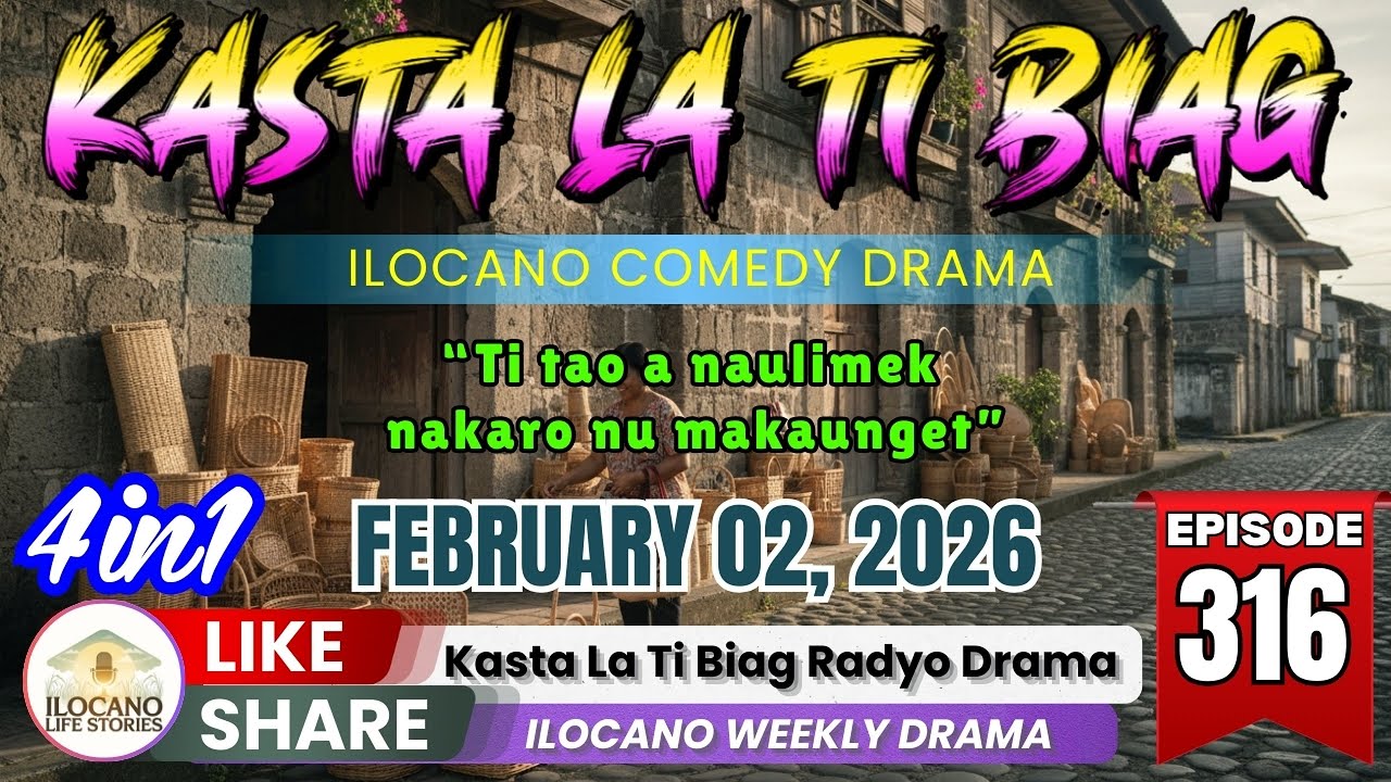 KASTA LA TI BIAG #316 NEW VIDEO (4 in 1) - Top Ilocano Comedy Drama | February 02, 2026 #ilocano