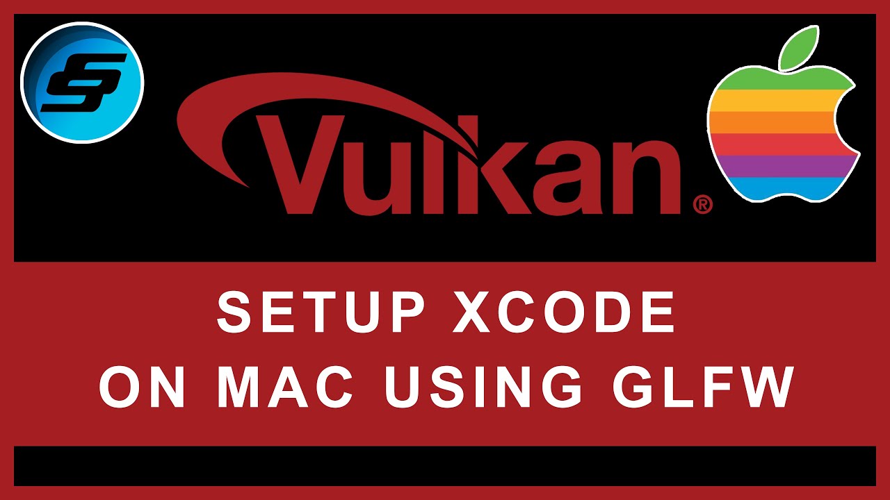 Setup Vulkan (MoltenVK) With GLFW On Mac Using Xcode - Vulkan Graphics/Games Programming