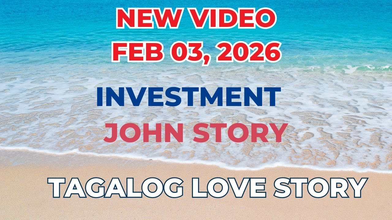 INVESTMENT | JOHN STORY | Tagalog Love Story | Love Station Manila