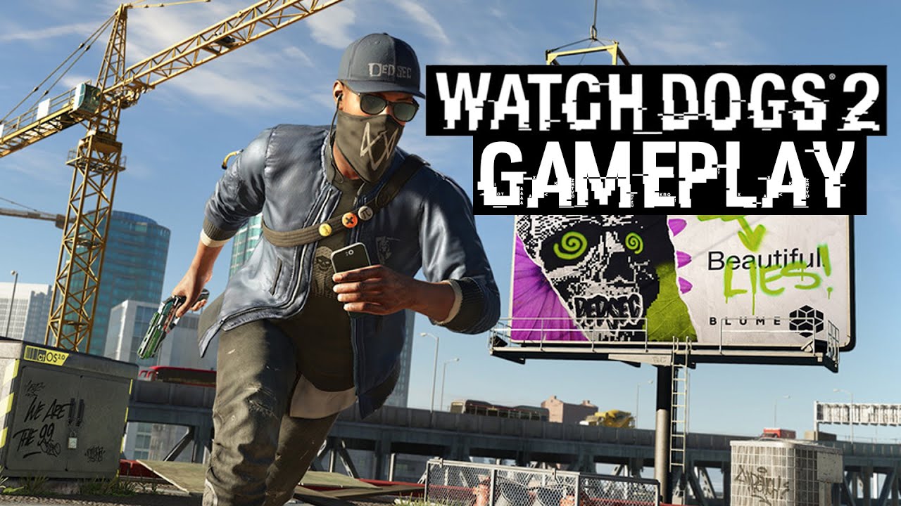 Watch Dogs 2 GAMEPLAY - FIRST IMPRESSIONS & ALL THE INFO