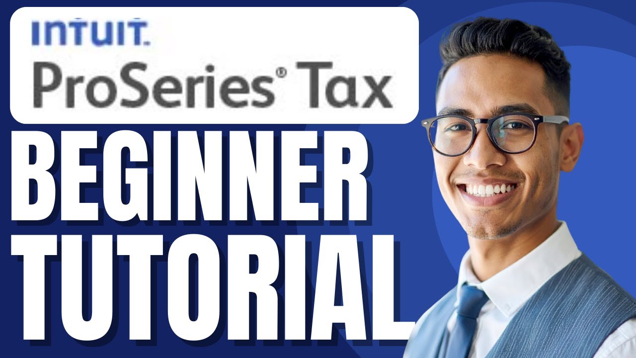 Intuit ProSeries Tax Training | How to Use ProSeries for Newbies