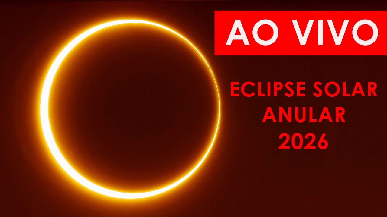 ECLIPSE SOLAR ANULAR 2026 AO VIVO