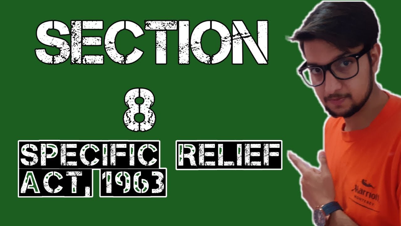 section 8 Specific Relief Act, 1963 || Lecture || with Examples || Hindi & English ||
