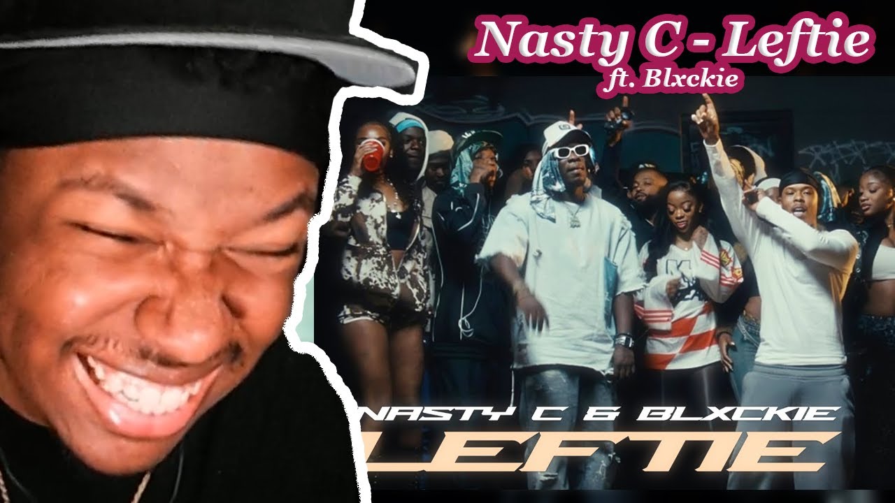 WHO IS IS NASTY C???? | Nasty C - Leftie ft Blxckie