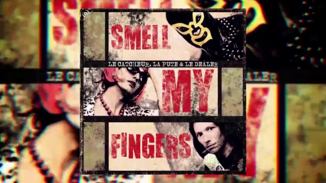 Le Catcheur, La Pute & Le Dealer   Smell My Fingers (RIOT 87 Remix) [Drumstep / Rock]