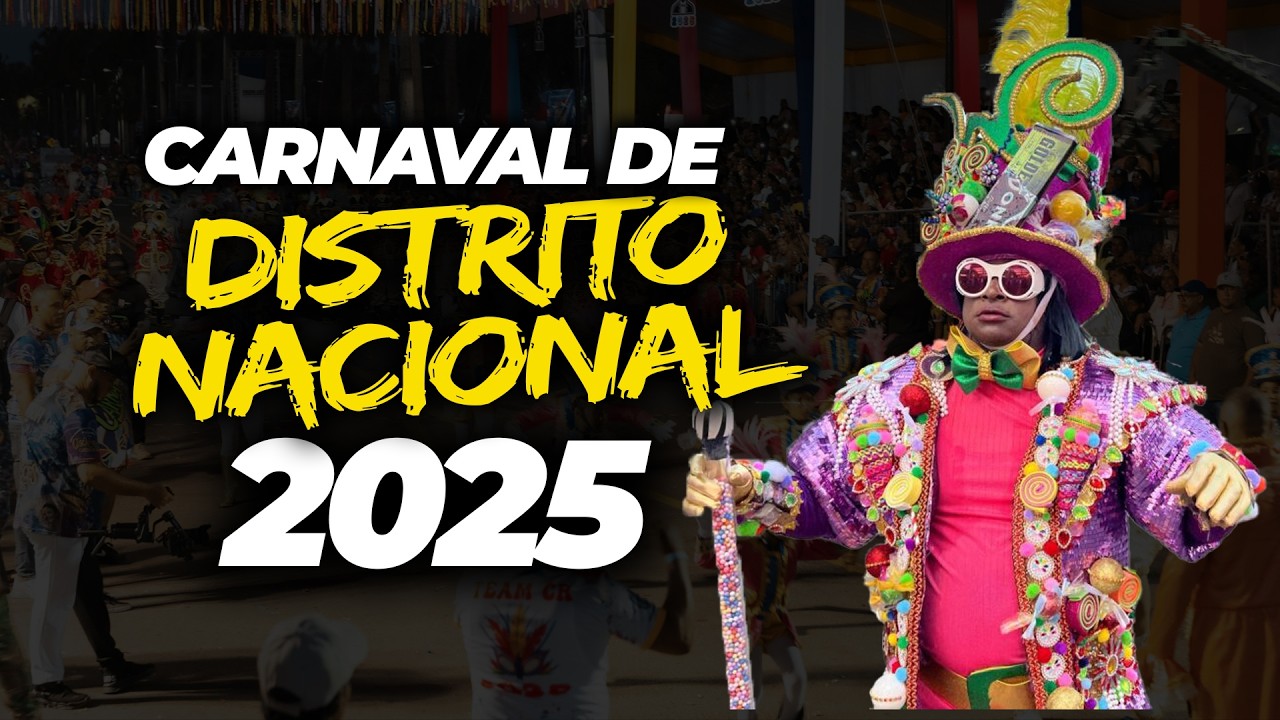 LAS MEJORES COMPARSAS DEL CARNAVAL DEL DISTRITO NACIONAL 2025