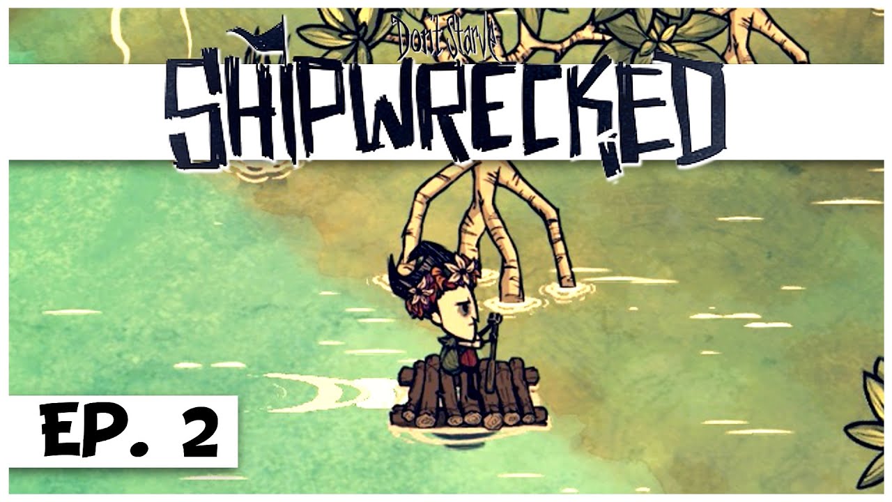 Don't Starve: Shipwrecked - Ep. 2 - Sailing the Seas! - Let's Play - DLC Gameplay