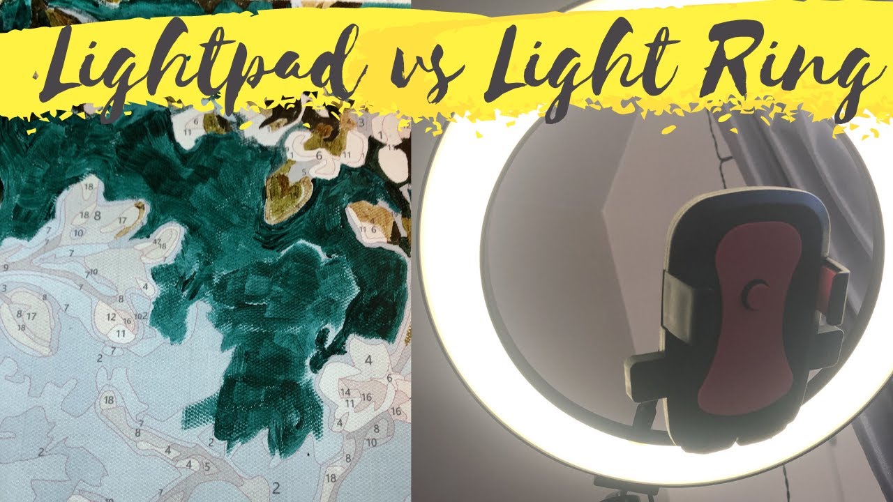 Paint by numbers painting tips - It is important to have good lighting - LIGHTPAD vs LIGHT RING